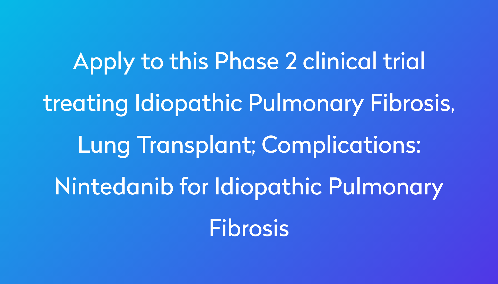 Nintedanib for Idiopathic Pulmonary Fibrosis Clinical Trial 2024 Power